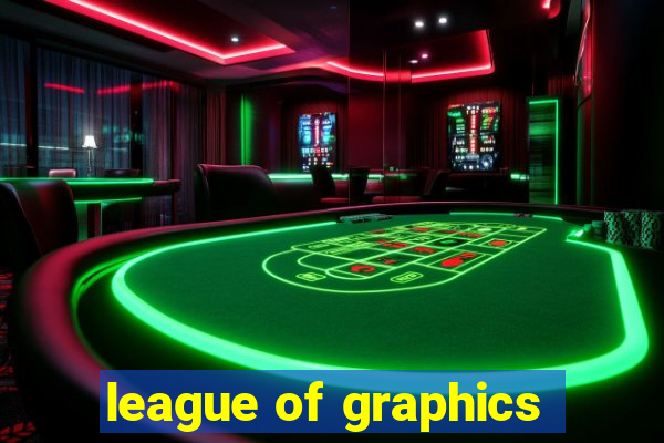 league of graphics